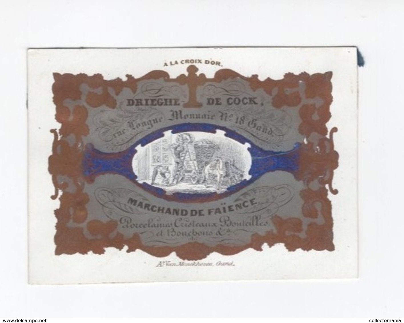 1 Carte Porcelaine  A La Croix D'Or  Drieghe De Cock Marchand De Faîance Rue Longue Monnaie Gand Lith.Van Monckhoven - Porcelaine