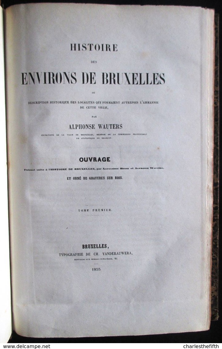 3 LIVRES AU COMPLET ** HISTOIRE DES ENVIRONS DE BRUXELLES 1855 - Par ALPHONSE WAUTERS - HYPER RARE !!!! - Zonder Classificatie