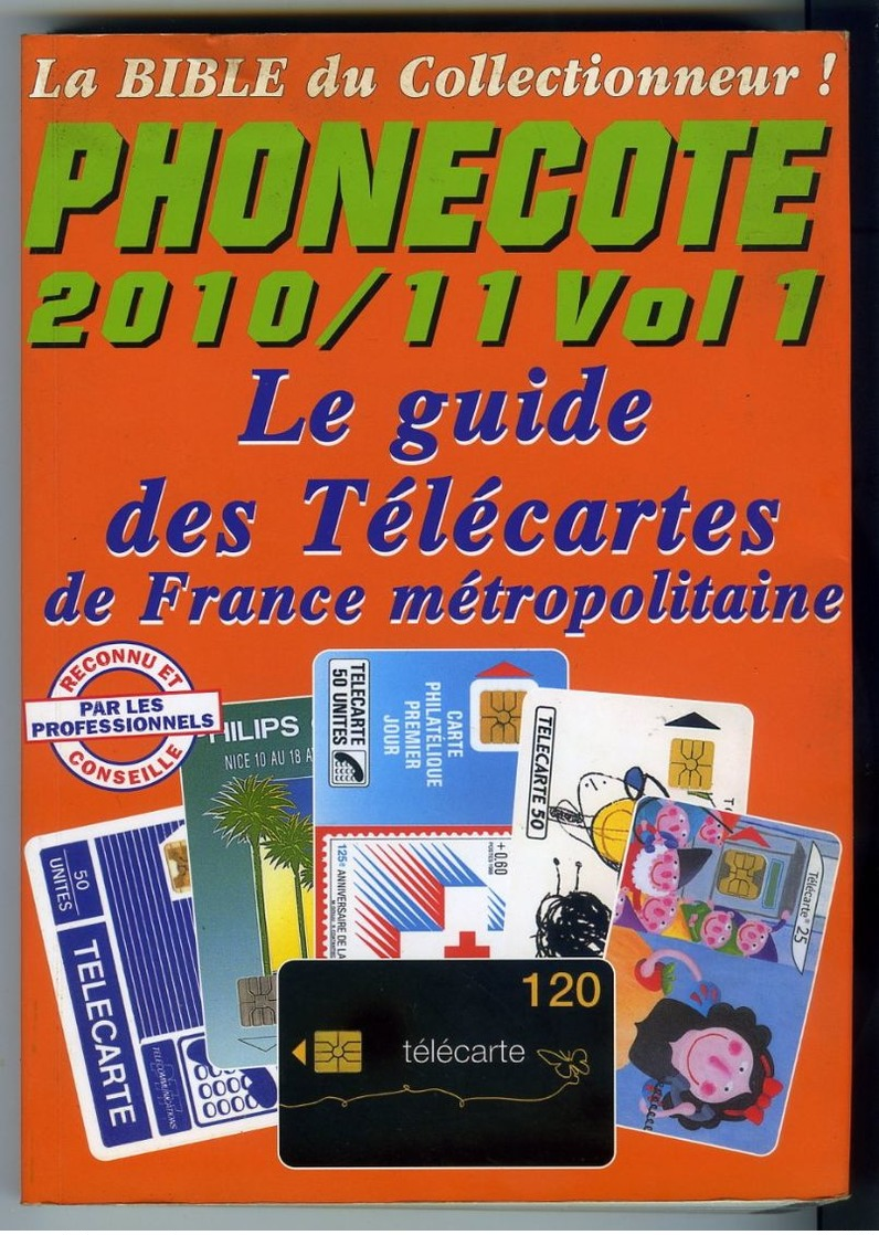 Livre PHONECOTE 2010 - 2011 VOL 1 Guide Des Télécartes De France - Kataloge & CDs