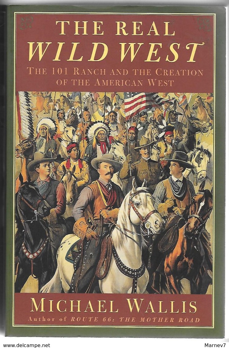 Livre En Anglais - The Real Wild West - American - Far West - Creation - Ouest Sauvage - Ranch - Conquête - Guerre - - Etats-Unis