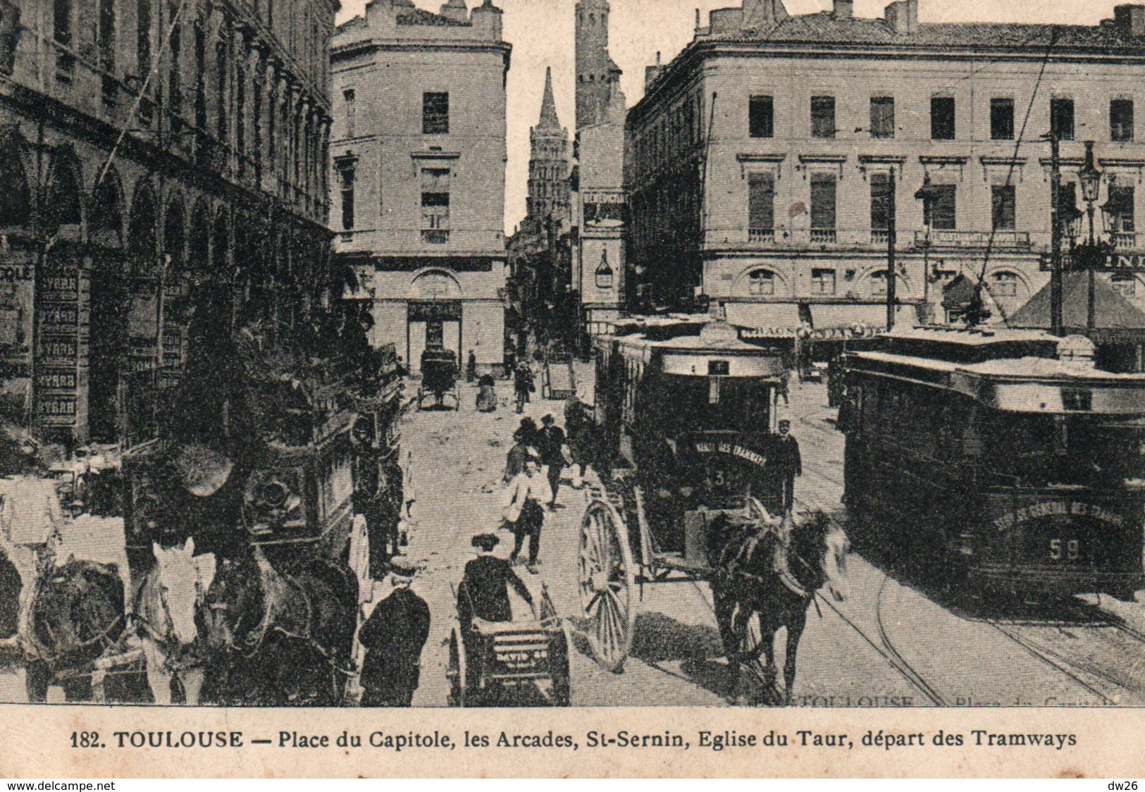 Toulouse - Place Du Capitole, Les Arcades, St Sernin, Eglise Du Taur, Départ Des Tramways - Carte N° 182 - Toulouse