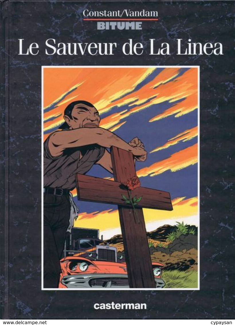 BITUME 1 Le Sauveur De La Linea EO BE- CASTERMAN 09/1995 Constant Vandam (BI4) - Bitume