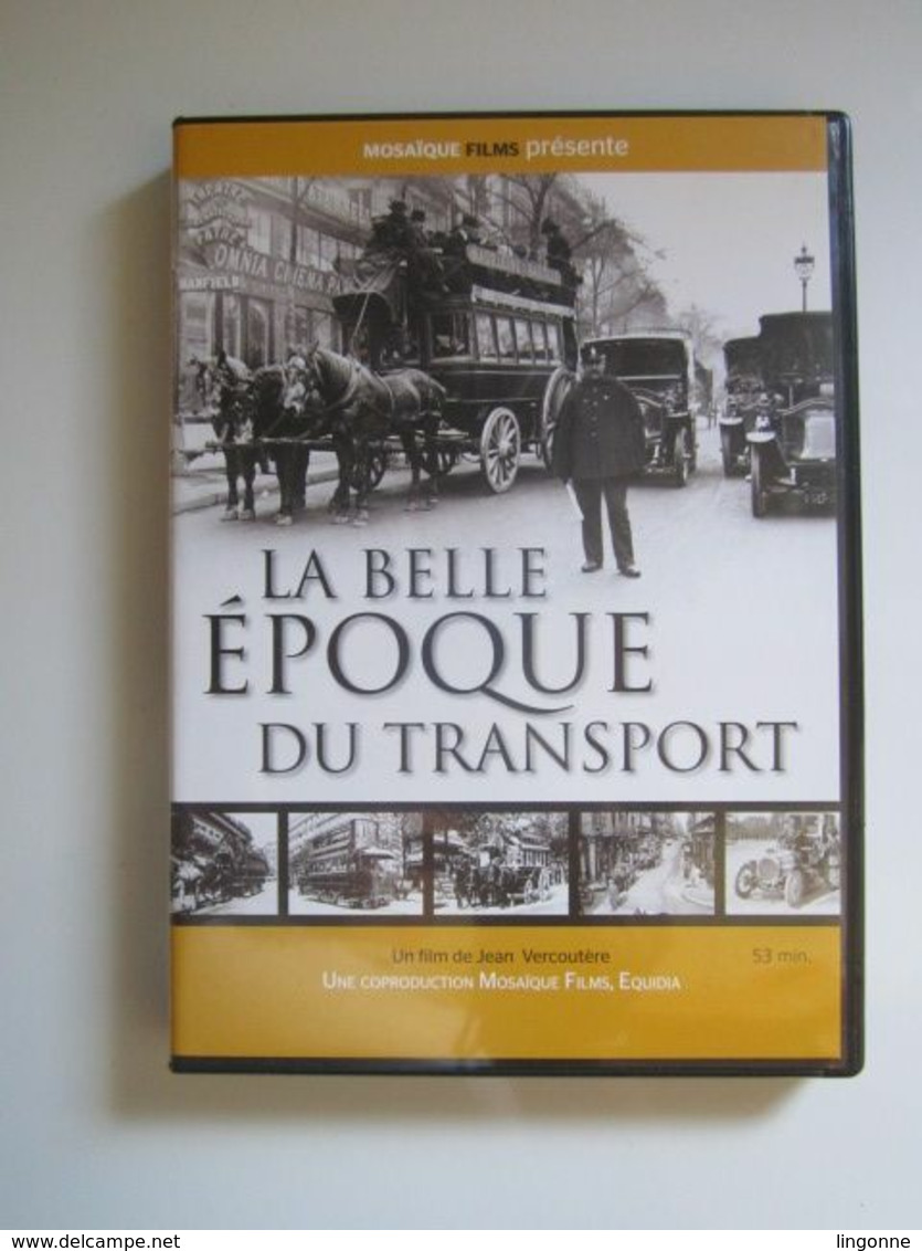 DVD LA BELLE EPOQUE DU TRANSPORT PARISIEN / METRO  TRAMWAY  CHEMIN DE FER MOSAIQUE FILMS  53 MINUTES - Documentari