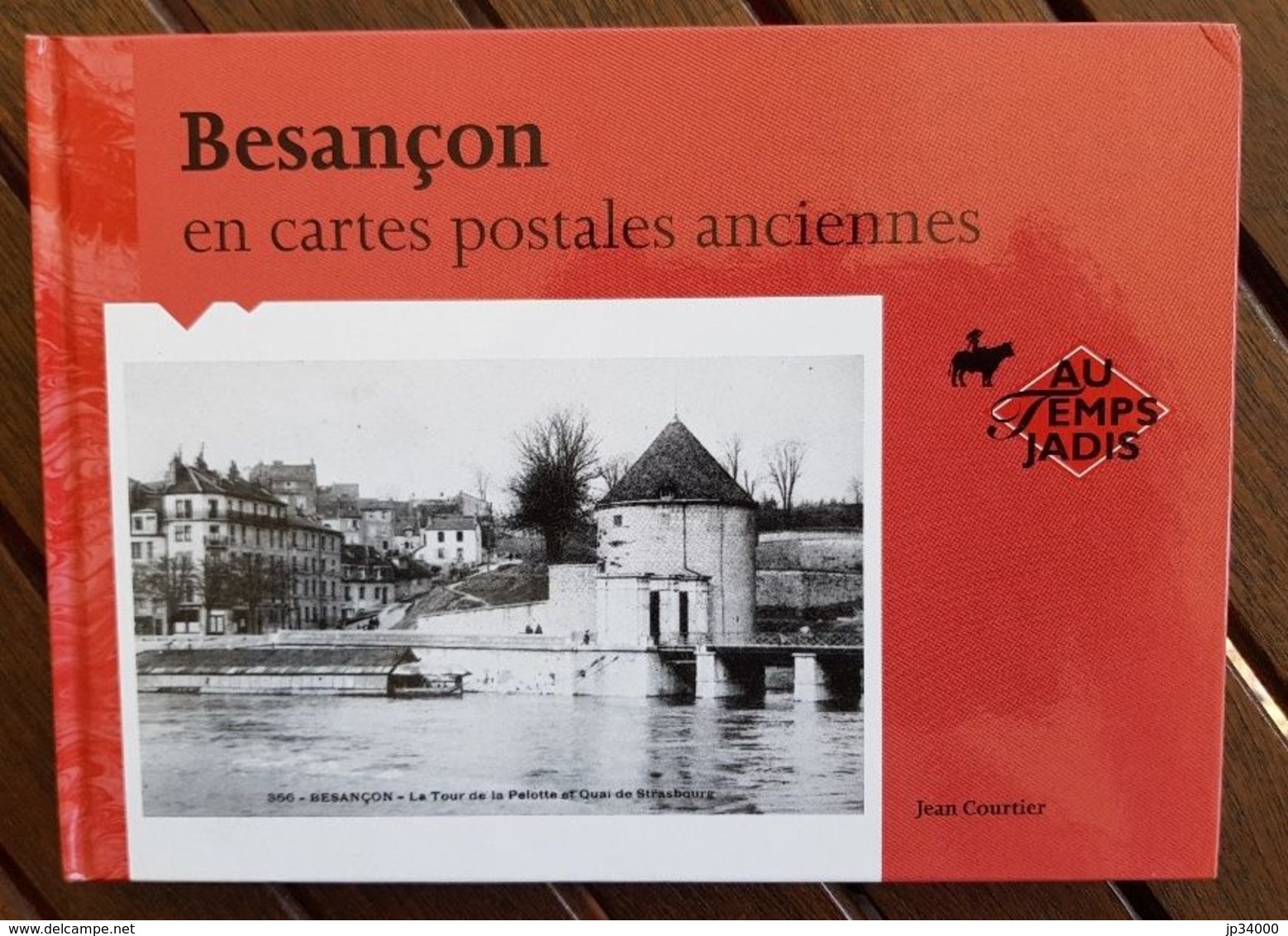 BESANCON EN CARTES POSTALES ANCIENNES Par Jean COURTIER - Franche-Comté