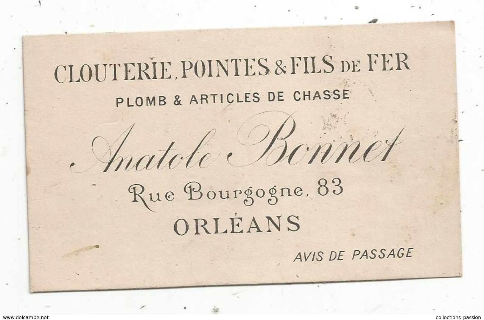 Carte De Visite , Clouterie , Pointes & Fils De Fer ,plomb & Article De Chasse ,A. BONNET , Orléans ,avis De Passage - Visitekaartjes