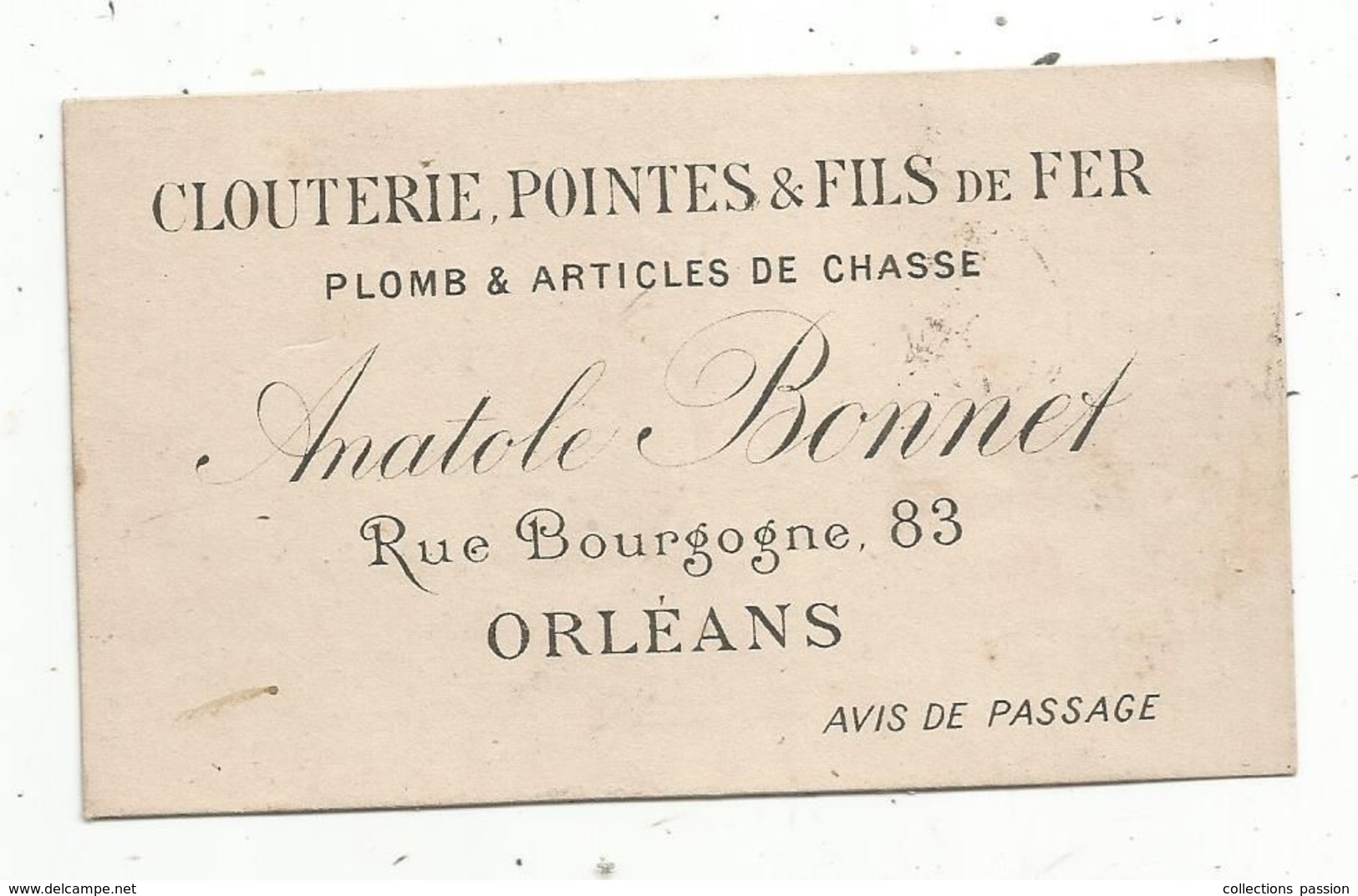 Carte De Visite , Clouterie , Pointes & Fils De Fer ,plomb & Article De Chasse ,A. BONNET , Orléans ,avis De Passage - Cartes De Visite