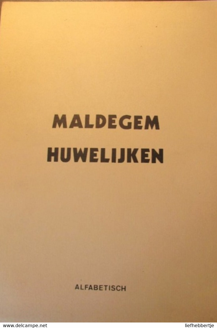 Maldegem : Parochieregisters Uit De 17e En 18e Eeuw = De Huwelijksakten - Alfabetisch Op Naam Van De Bruidegom - Storia