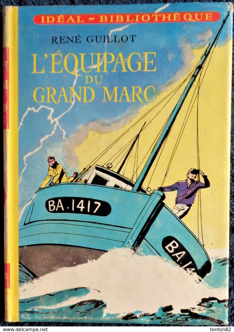 René Guillot - L'équipage Du Grand  Marc  - Idéal Bibliothèque  N° 345 - ( 1968 ) . - Ideal Bibliotheque