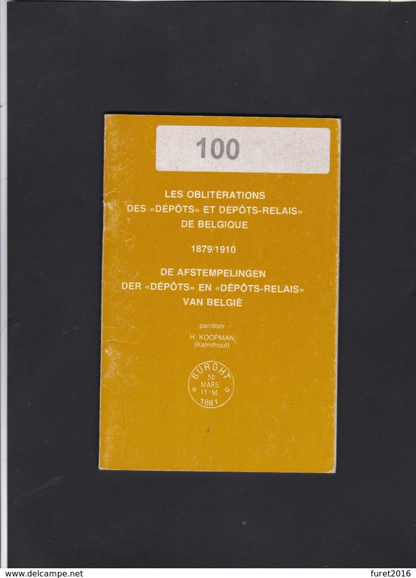 Les Oblitérations Des Dépots Et Dépot Relais De Belgique 1879 / 1910 Par Koopman 27 Pages - Handbücher