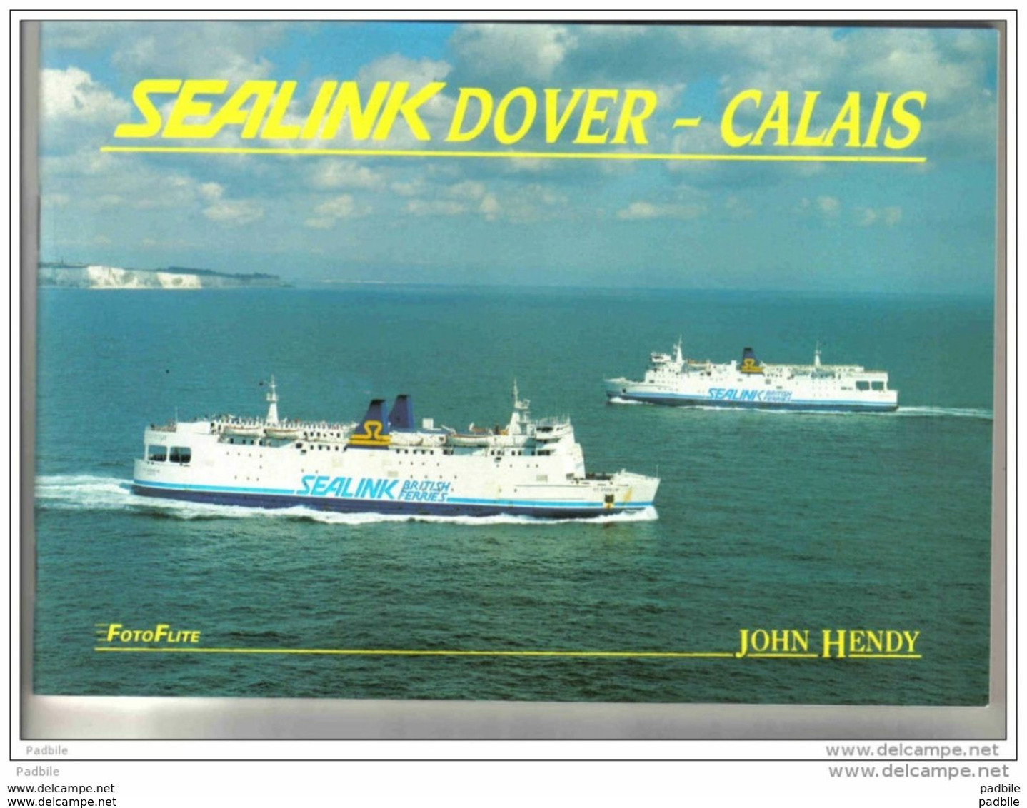 Livre Sealink Seafrance  Dover - Calais Armement Ferries Armement Sealink SNCF  Par John Hendy - Trasporti