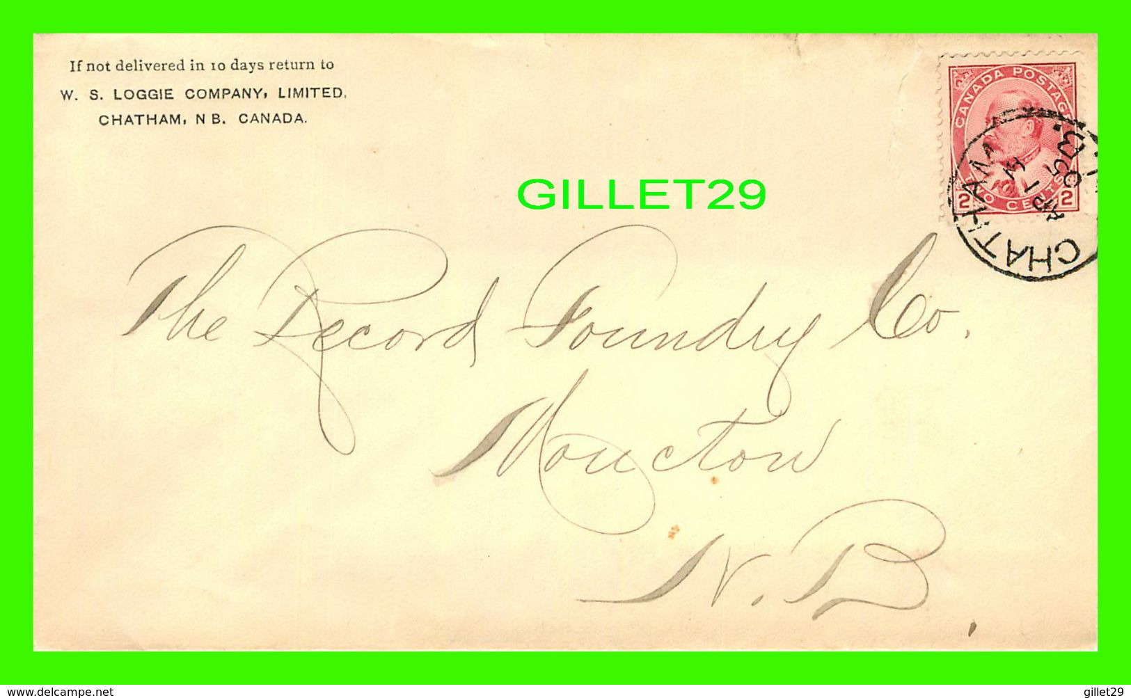 CANADA - ENTIERS POSTAUX, 1905 - FROM W. S. LOGGIE CO LIMITED, CHATHAM, NB TO THE RECORD FOUNDRY CO, MONCTON , NB - - Covers & Documents