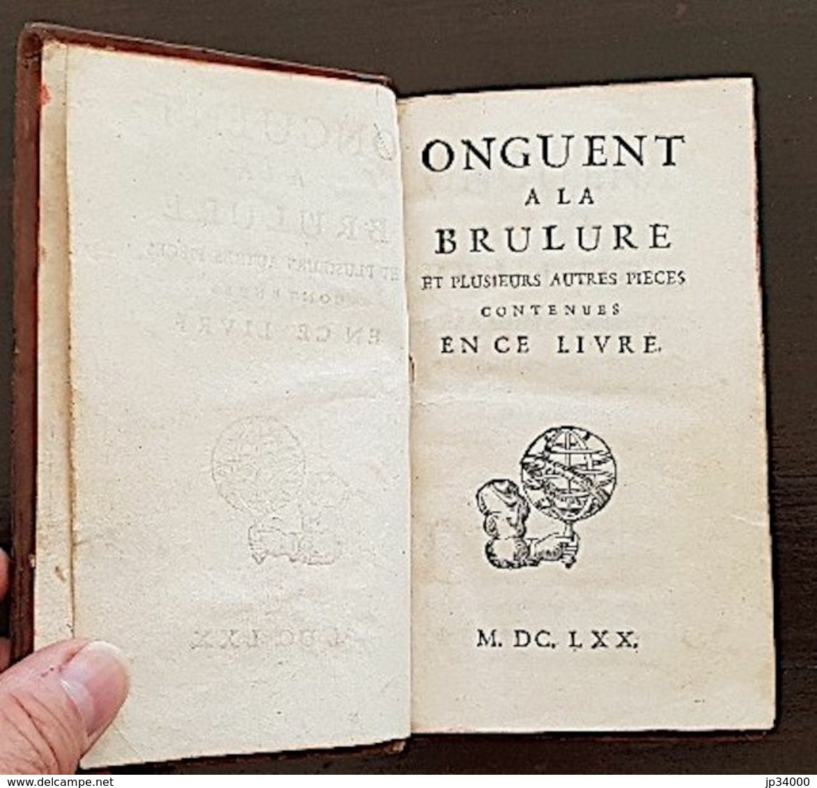 ONGUENT A LA BRULURE Et Plusieurs Autres Pieces, Par BARBIER D'AUCOUR En 1670 - Antes De 18avo Siglo