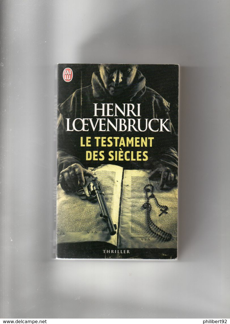 Henri  Loevenbruck. Le Testament Des Siècles. - J'ai Lu