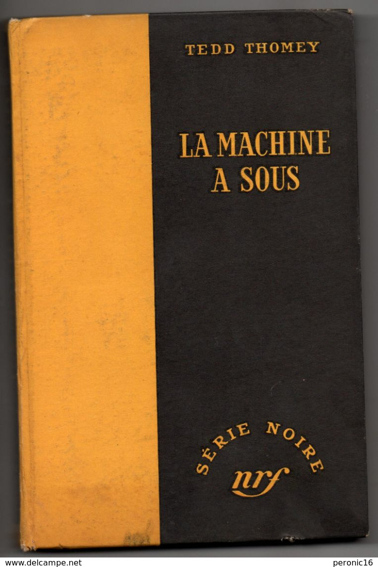 NRF GALIMARD , Série Noire:  Tedd Thomey : La Machine à Sous - NRF Gallimard