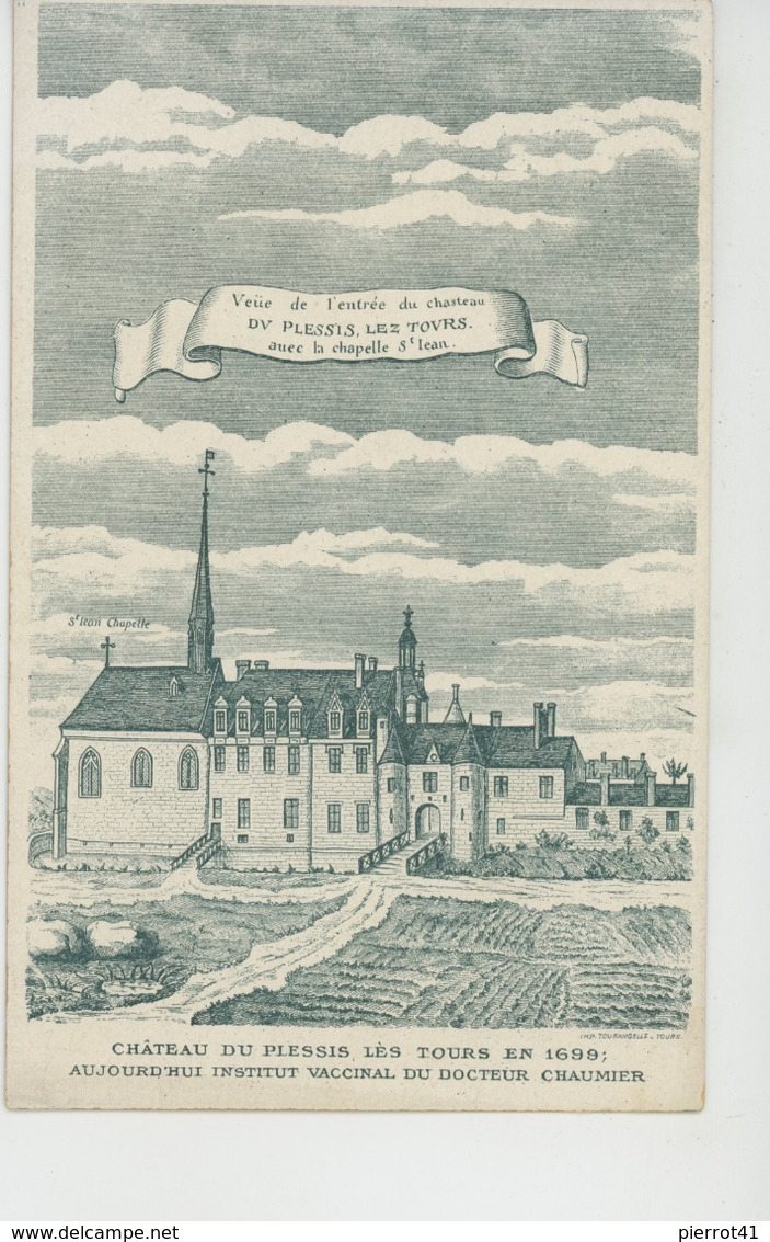 LA RICHE - Château Du PLESSIS LÈS TOURS En 1699 , Aujourd'hui Institut Vaccinal Du Docteur Chaumier - La Riche