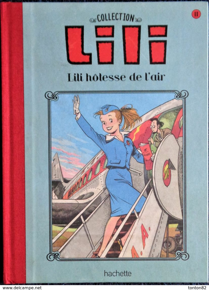 La Collection LILI " - N° 11 - LILI Hôtesse De L'air - Album Hachette - ( 2015 ) . - Lili L'Espiègle