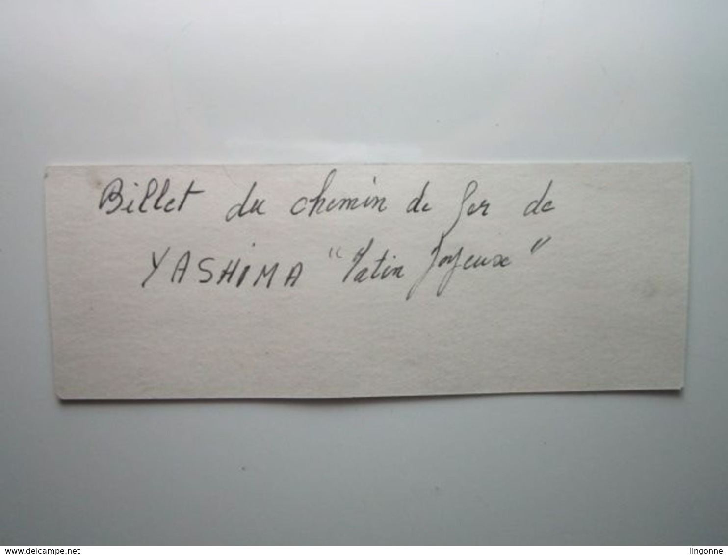 TICKET BILLET Du CHEMIN De FER De YASHIMA "Matin Joyeux" - Mundo