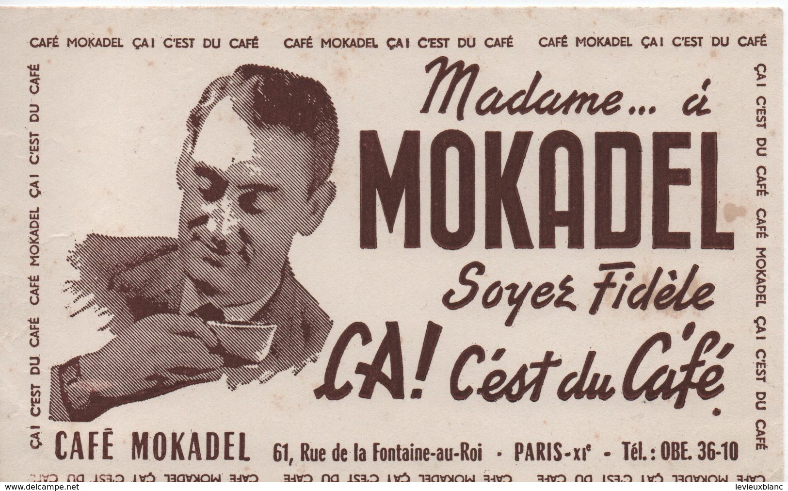 Buvard Publicitaire Ancien/ Café/ MOKADEL/Madame à Mokadel Soyez Fidèle /Rue Fontaine Au Roi/PARIS/vers 1950-60  BUV501 - Coffee & Tea