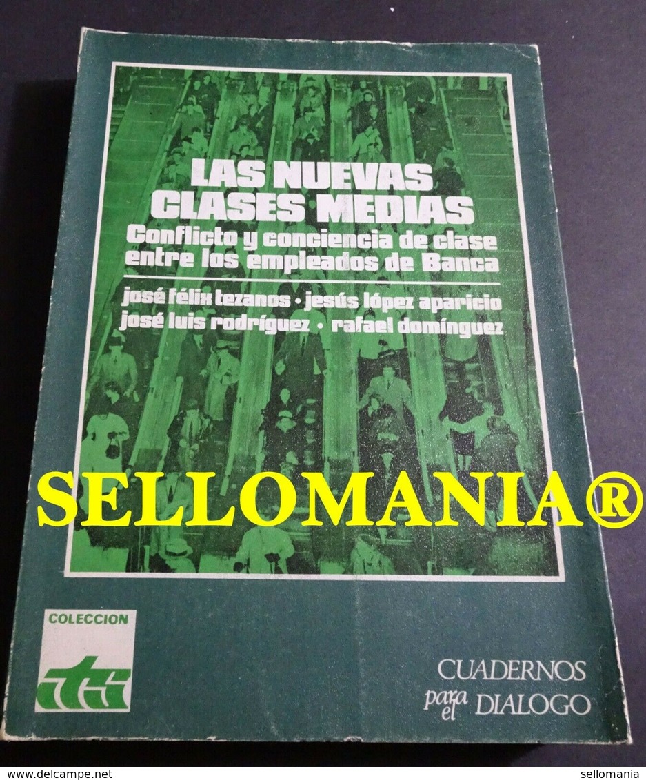 LAS NUEVAS CLASES MEDIAS BANCA JOSE FELIX TEZANOS EDICUSA 1973 TC23761 A6C3 - Otros & Sin Clasificación