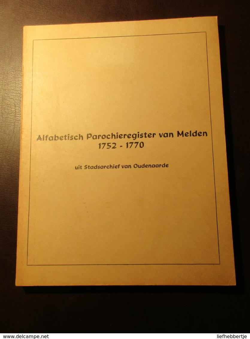 ' Alfabetisch Parochieregister ' Van Melden 1752-1770  -   Genealogie - Oudenaarde - Storia