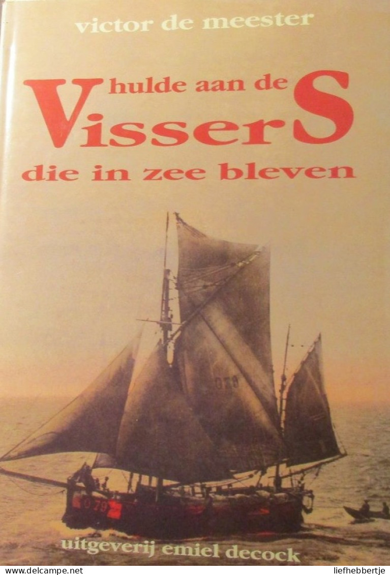 Hulde Aan De Vissers Die In Zee Bleven.  - Knokke Heist Blankenberge Oostende De Panne Koksijde - Visserij - Geschichte