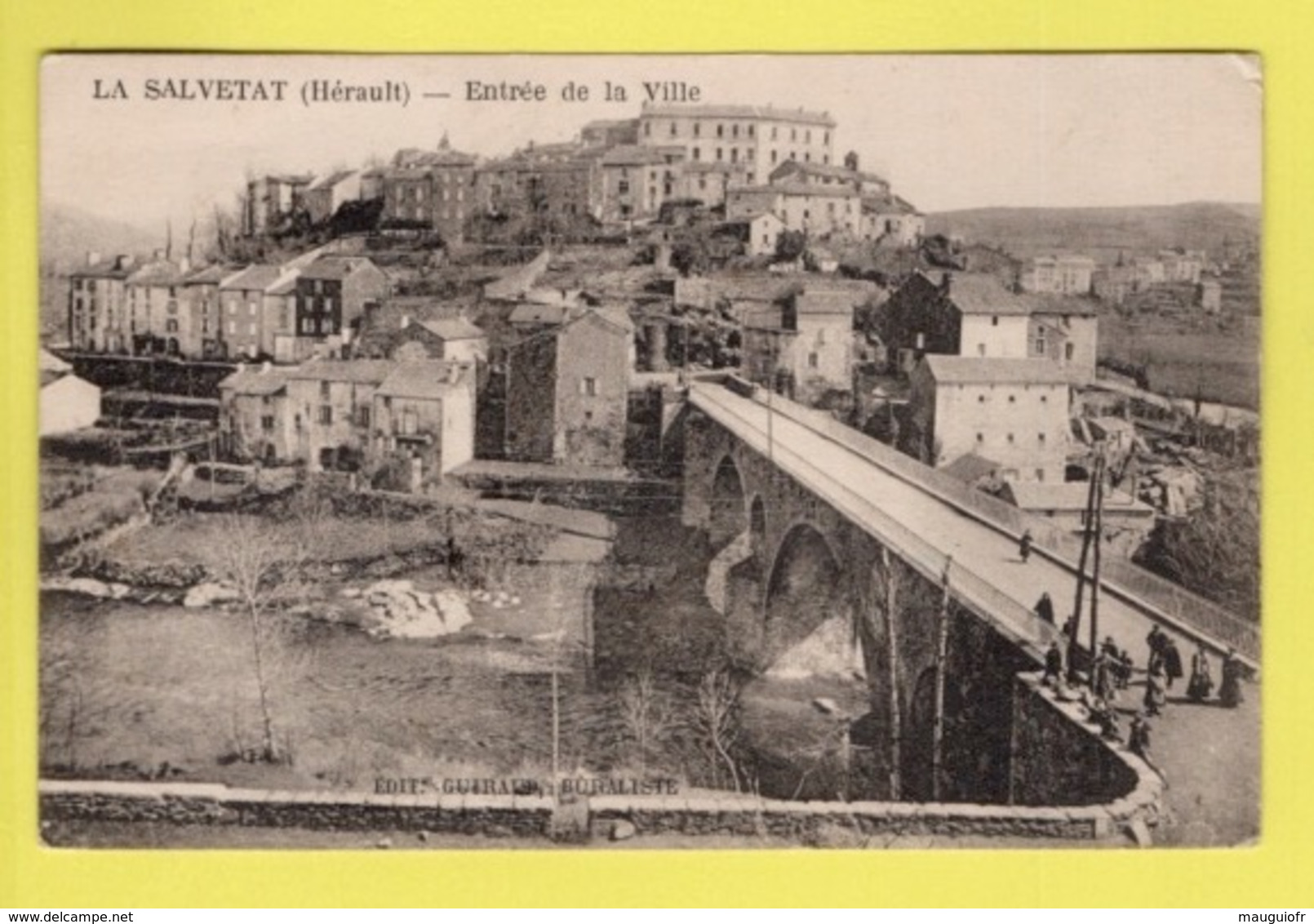 DD / 34 HÉRAULT / LA SALVETAT / ENTRÉE DE LA VILLE , PONT / ANIMÉE / 1925 / ED. GUIRAUD BURALISTE - La Salvetat