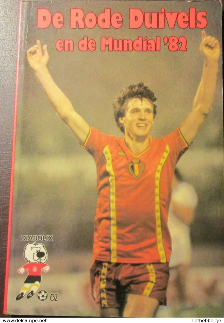 De Rode Duivels En De Mundial '82  -  Voetbal - Voetballers - Wereldbeker - Historia