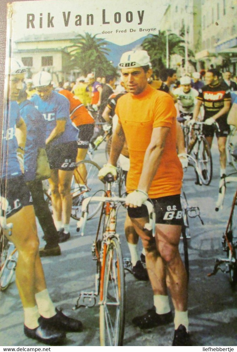 Rik Van Looy  -  Door Fred De Bruyne  -  Wielersport - Wielrenner - History