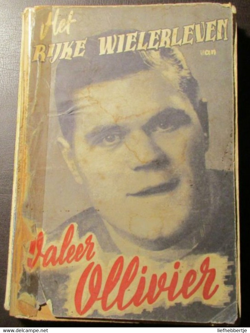 Het Rijke Wielerleven Van Valeer Ollivier  1921-1958      - Wielersport - Wielrennen - Histoire