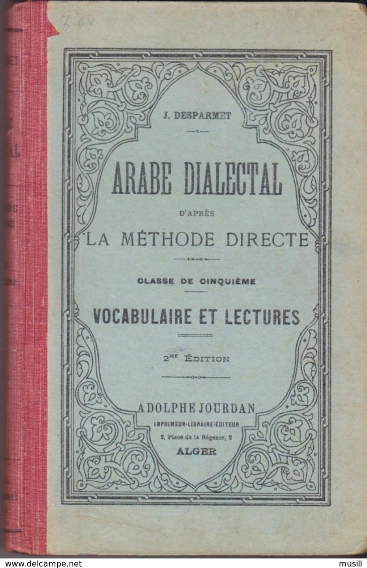 Arabe Dialectal D'après La Méthode Directe. Classe De Cinquième. Vocabulaire Et Lectures De J. Desparmet. - Schulbücher