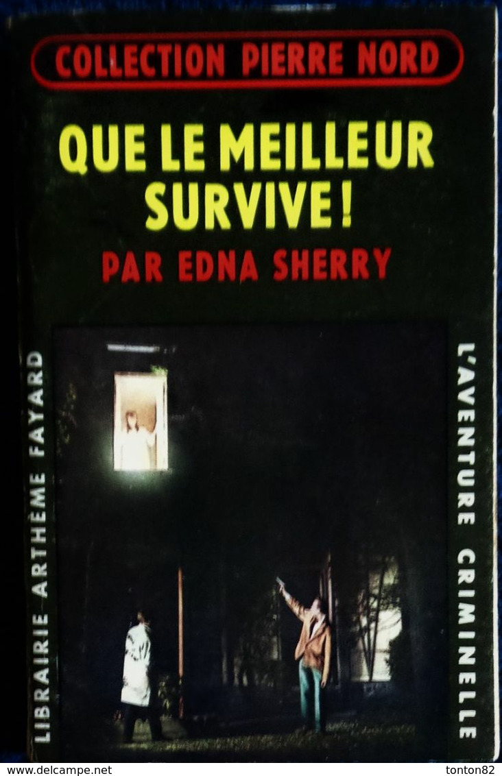 Col. Pierre Nord - Que Le Meilleur Survive !  - " L'aventure Criminelle " N° 108 - Librairie Arthème Fayard - ( 1961 ) . - Arthème Fayard - Autres