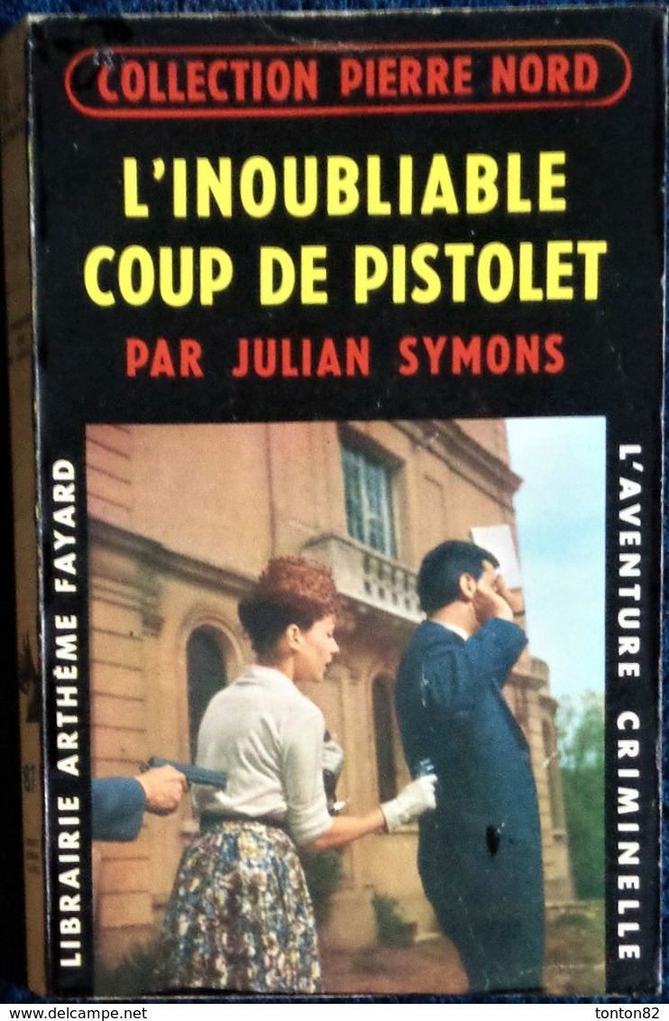 Col. Pierre Nord - L'inoubliable Coup De Pistolet -  L'aventure Criminelle  N° 87 - Librairie Arthème Fayard - (1960) . - Arthème Fayard - Autres