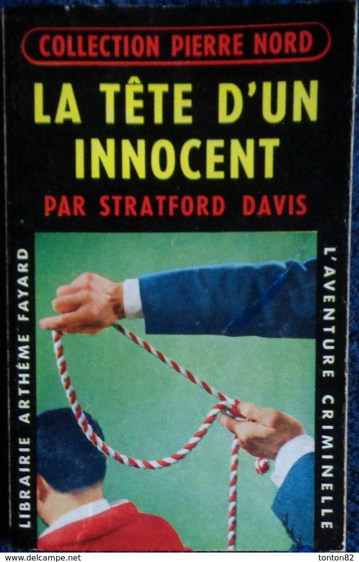 Col. Pierre Nord - La Tête D'un Innocent -  L'aventure Criminelle  N° 28 Librairie Arthème Fayard - (1958) . - Arthème Fayard - Autres