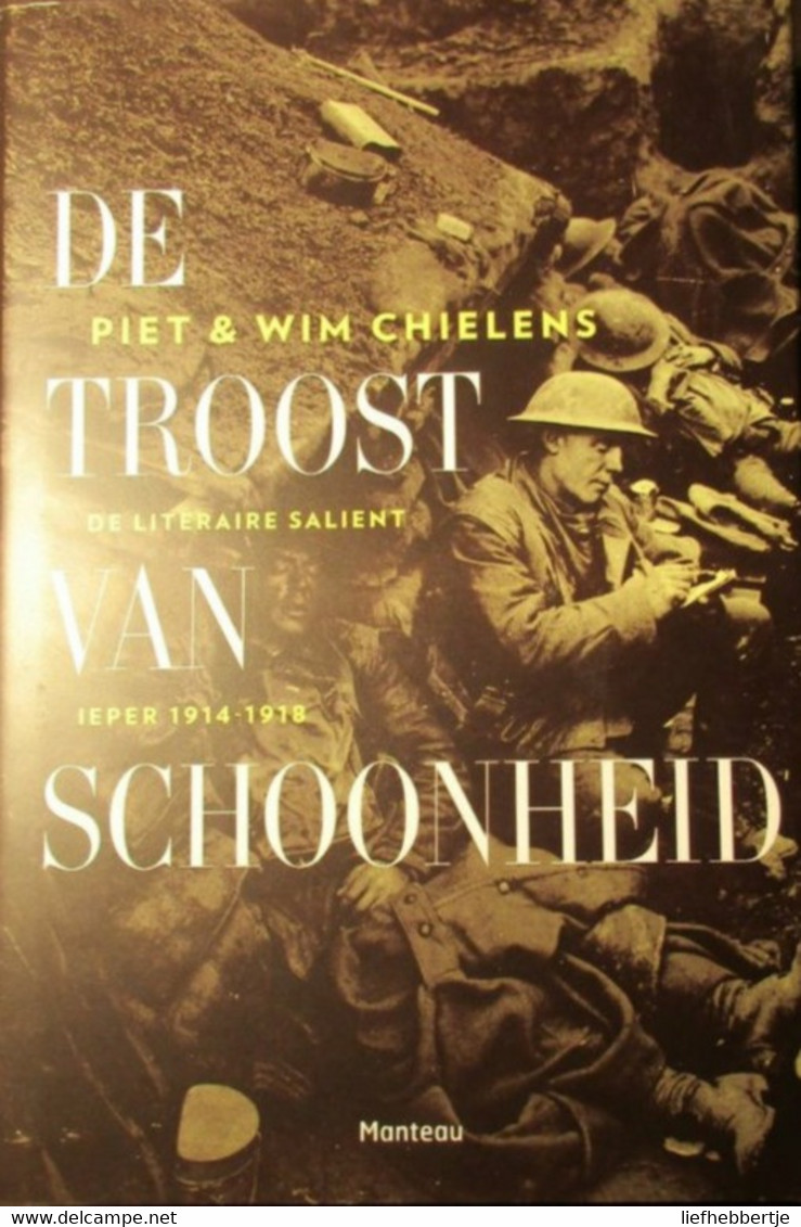 De Troost Van Schoonheid - De Literaire Salient Ieper 1914-1918 - Guerra 1914-18