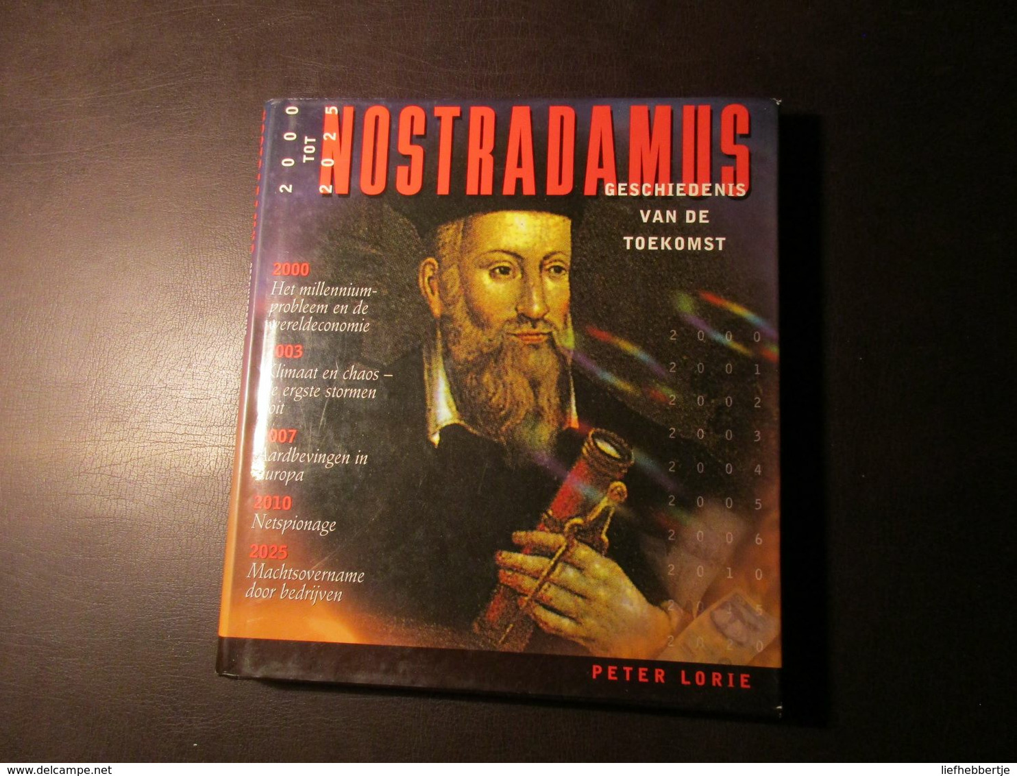 Nostradamus - Voorspellingen Voor De Jaren 2000-2025 - Door Peter Lorie - Historia