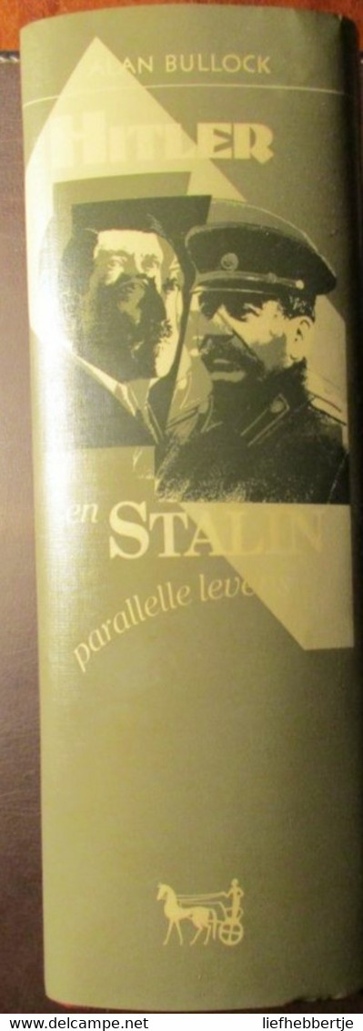 Hitler En Stalin - Parallelle Levens  -   Nazisme - Stalinisme - Tweede Wereldoorlog  - Door Allen Bullock - Guerra 1939-45