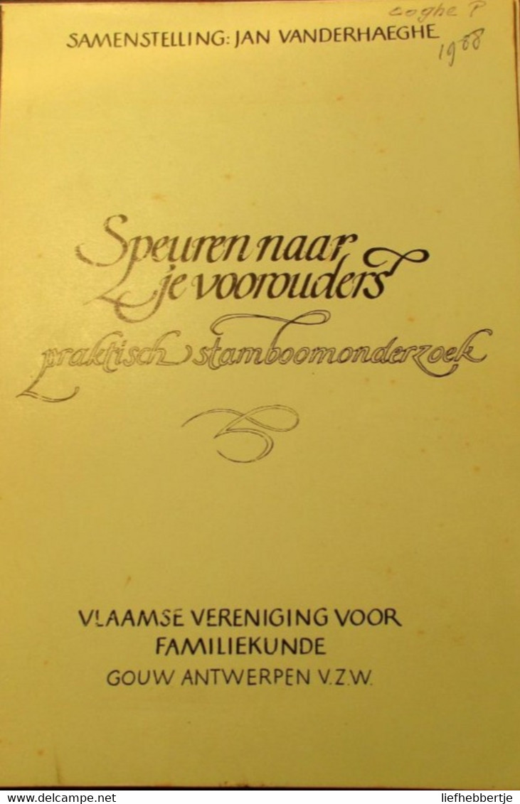 Speuren Naar Je Voorouders - Praktisch Stamboomonderzoek - Genealogie - Door J. VAnderhaeghe - Histoire