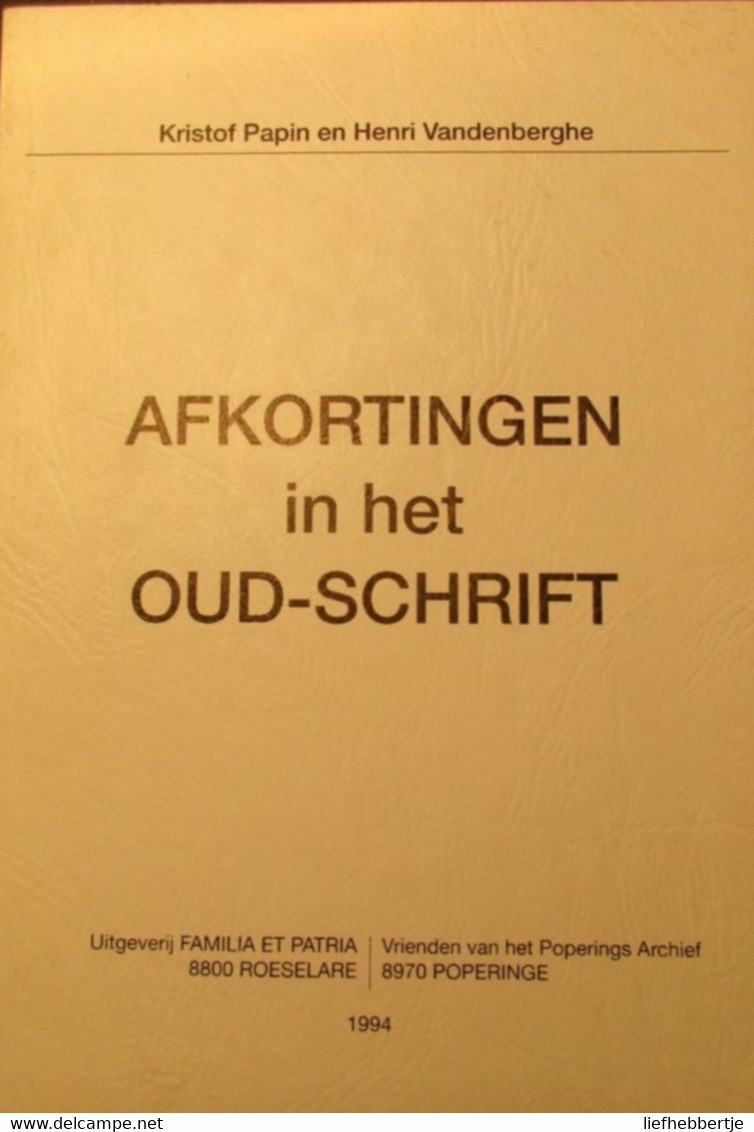 Afkortingen In Het Oud-Schrift - Door Papin En Vandenberghe - Oudschrift - Genealogie - Poperinge - Taalkunde Dialect - History