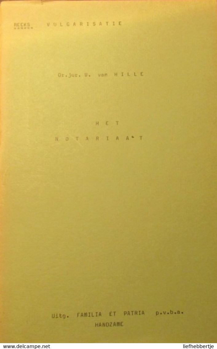 Het Notariaat - Door W. Van Hille - Genealogie - Stambomen - Geschichte