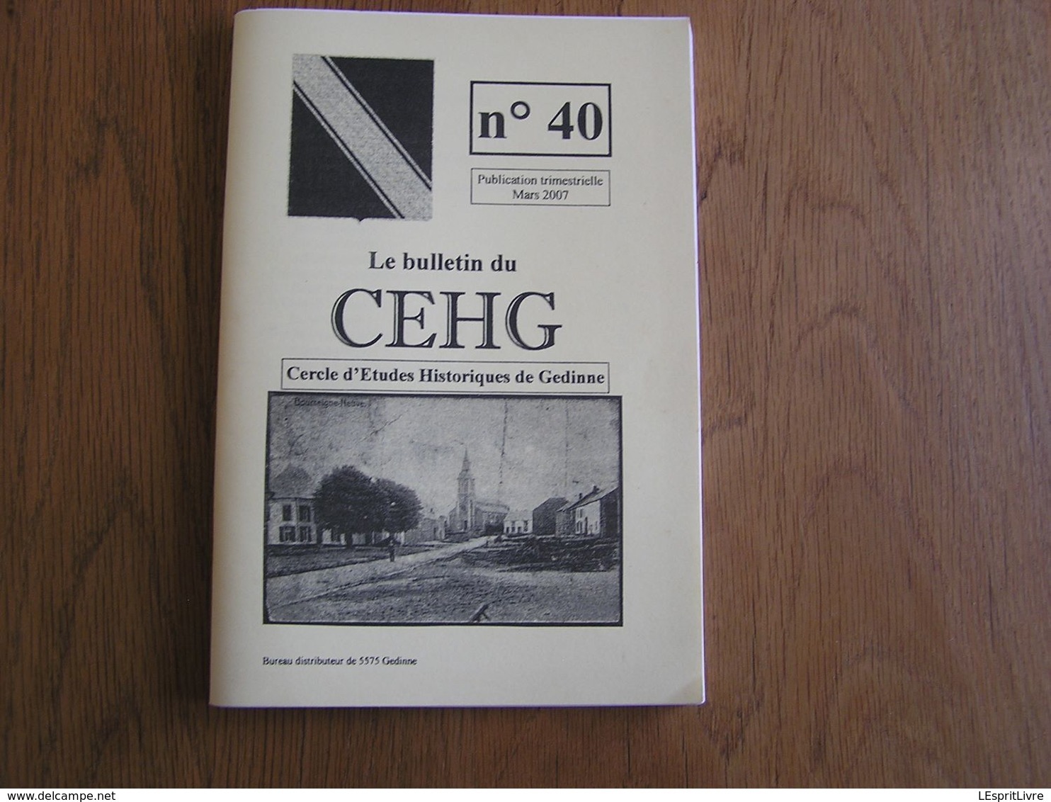 Bulletin CEHG N° 40 Gedinne Régionalisme Wallon Semoy Baronville Tholomé Sorendal Graide Louette Moto AMC Guerre 40 45 - Belgique