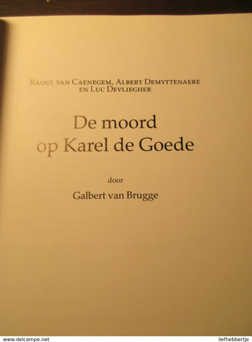 De Moord Op Karel De Goede - Brugge - 1127 - Door Galbert Van Brugge - History