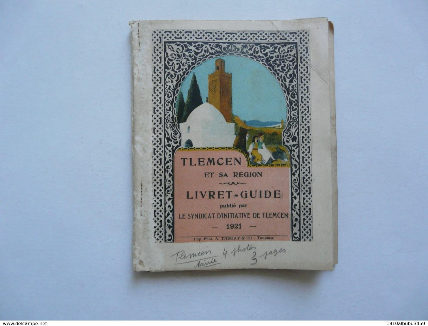 TLEMCEN ET SA REGION - LIVRET GUIDE Pubié Par Le SYNDICAT D'INITIATIVE DE TLEMCEN 1921 - Turismo