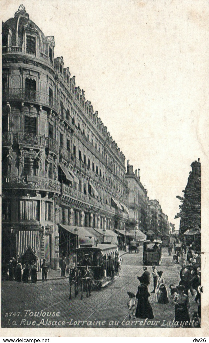 Toulouse - Rue Alsace-Lorraine Au Carrefour Lafayette, Tramway Hippomobile - Carte N° 2747 Non Circulée - Toulouse