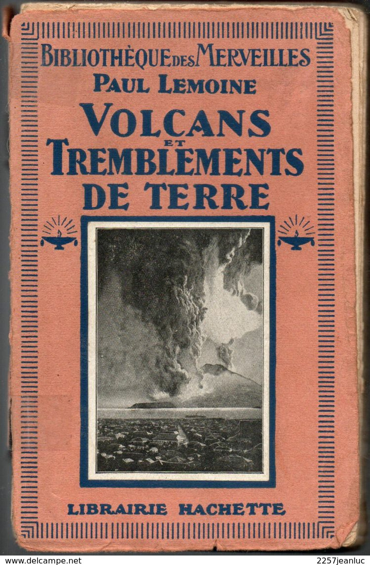 Bibliothèque Des Merveilles 1928 - Paul Lemoine - Volcans Et Tremblement De Terre - Sterrenkunde