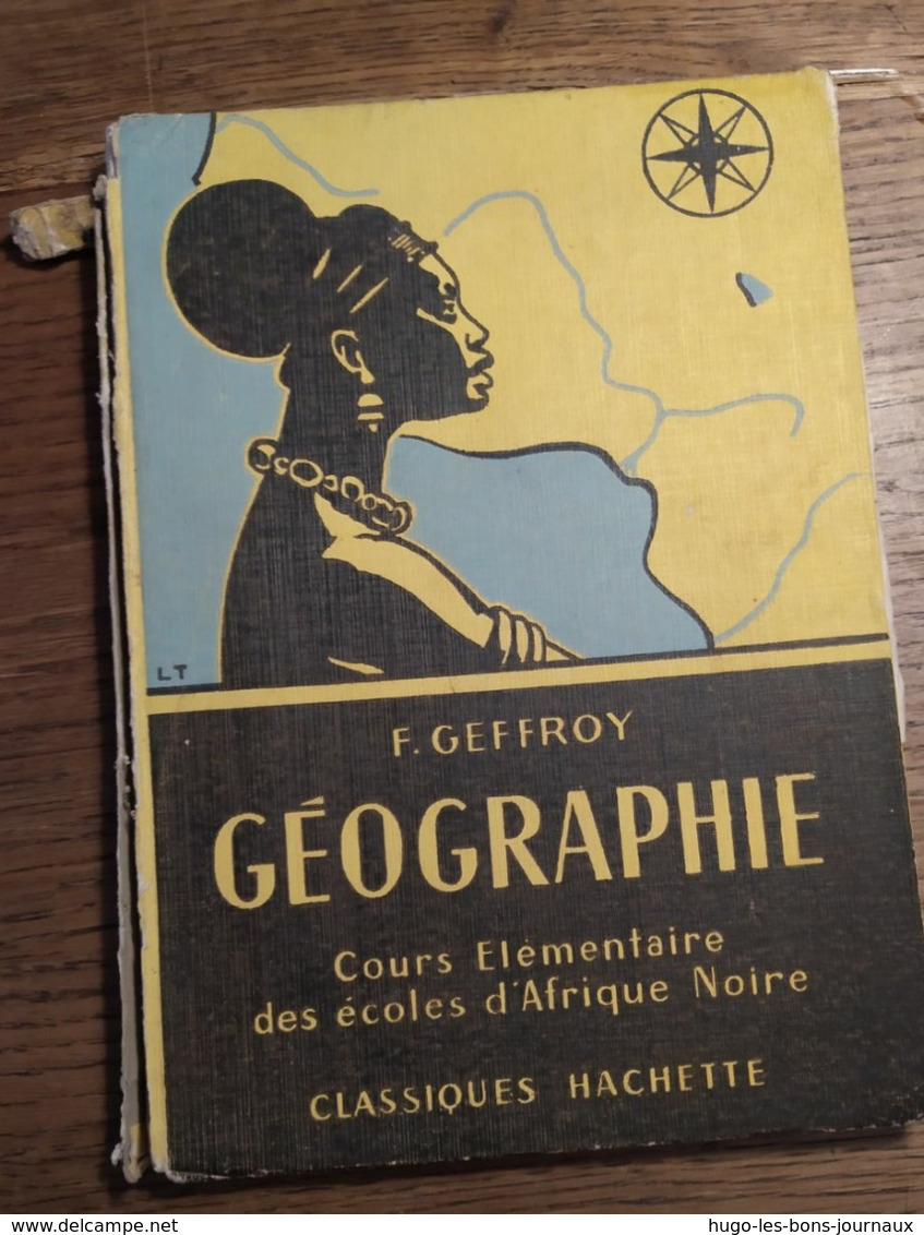 Géographie_Cours Élémentaire Des écoles D'Afrique Noire_F.Geffroy_Classique Hachette_1952 - 0-6 Ans