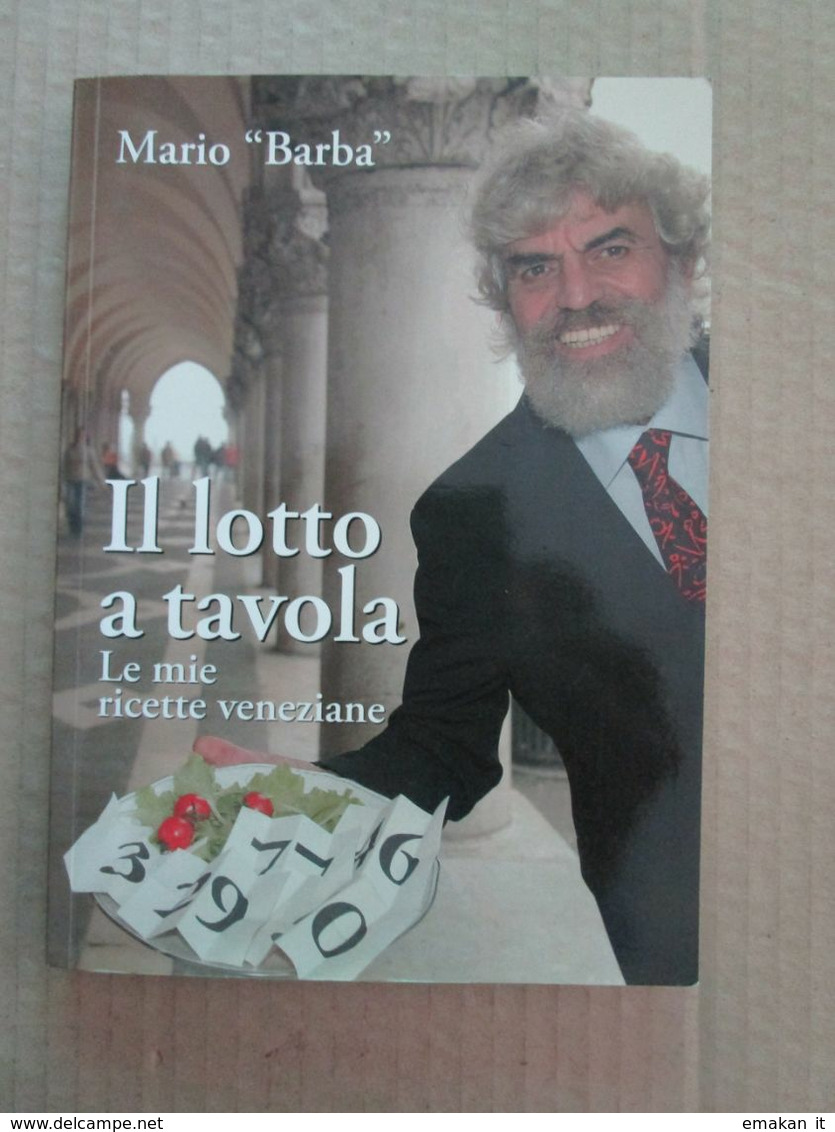 # IL LOTTO A TAVOLA / LE MIE RICETTE VENEZIANE / MARIO BARBA - Society, Politics & Economy