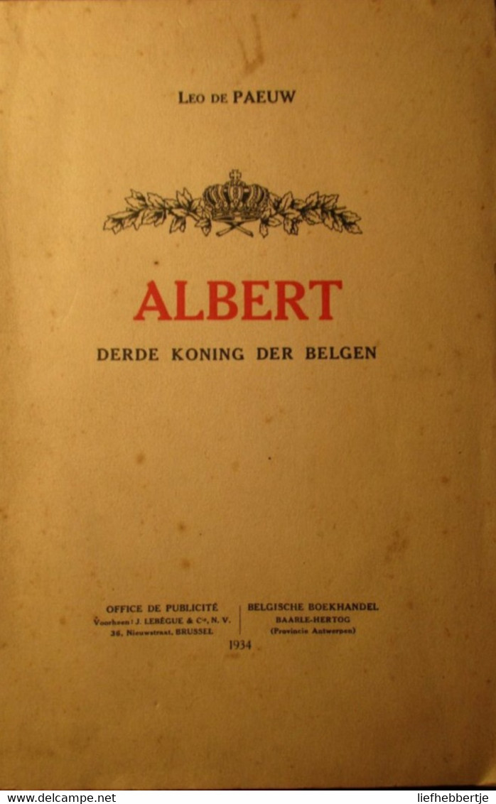 Albert I  -  Derde Koning Der Belgen - Door Leo De Paeuw  -  Koningshuis - Adel - Geschichte