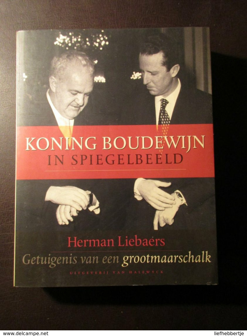 Koning Boudewijn In Spiegelbeeld - Door Herman Liebaers   (koning Koningshuis) - Geschichte