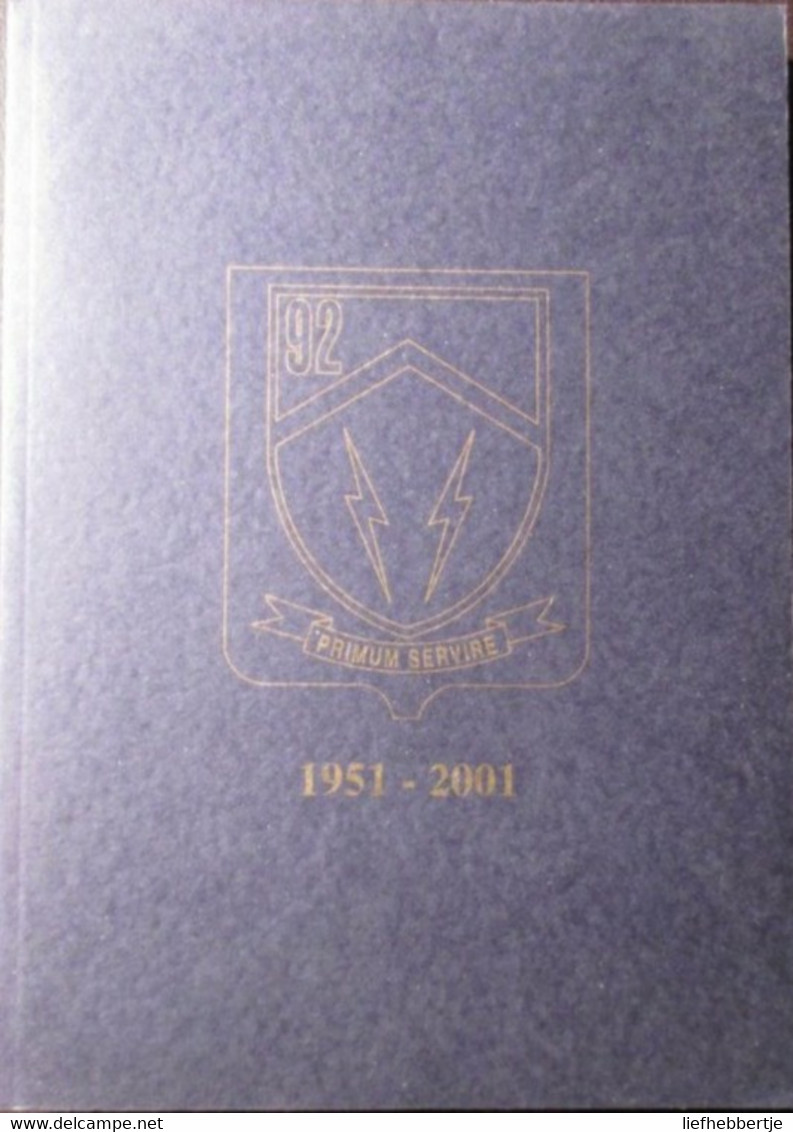 De Geschiedenis Van Het 92 Bataljon Logistiek 1951-2001  -  ABL - Belgisch Leger - Militairen - Sijsele - Damme - Holandés