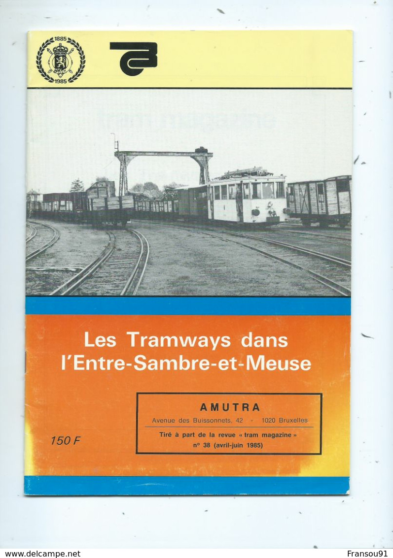 Les Tramways Dans L'entre Sambre Et Meuse Chimay - Couvin ** Olloy -Oignies ** Florennes - Dinant - Railway & Tramway